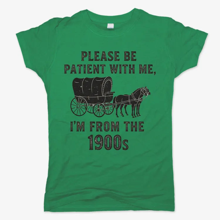 Please Be Patient, I'm From the 1900s-Women's T-Shirt-Lucky Green