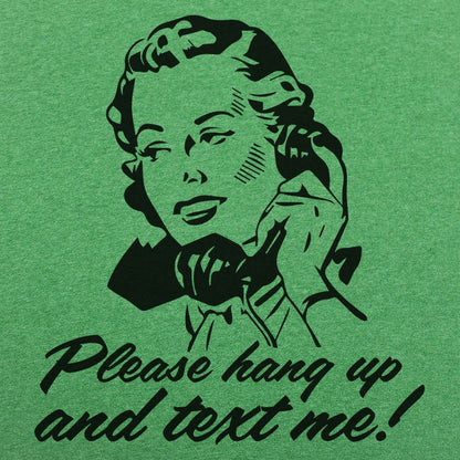 Hang Up And Text Me - 6DollarShirts