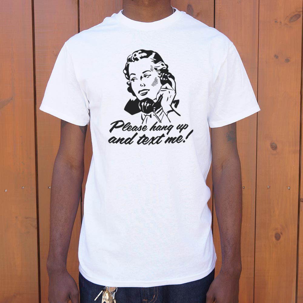 Hang Up And Text Me - 6DollarShirts