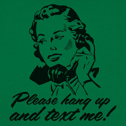 Hang Up And Text Me - 6DollarShirts