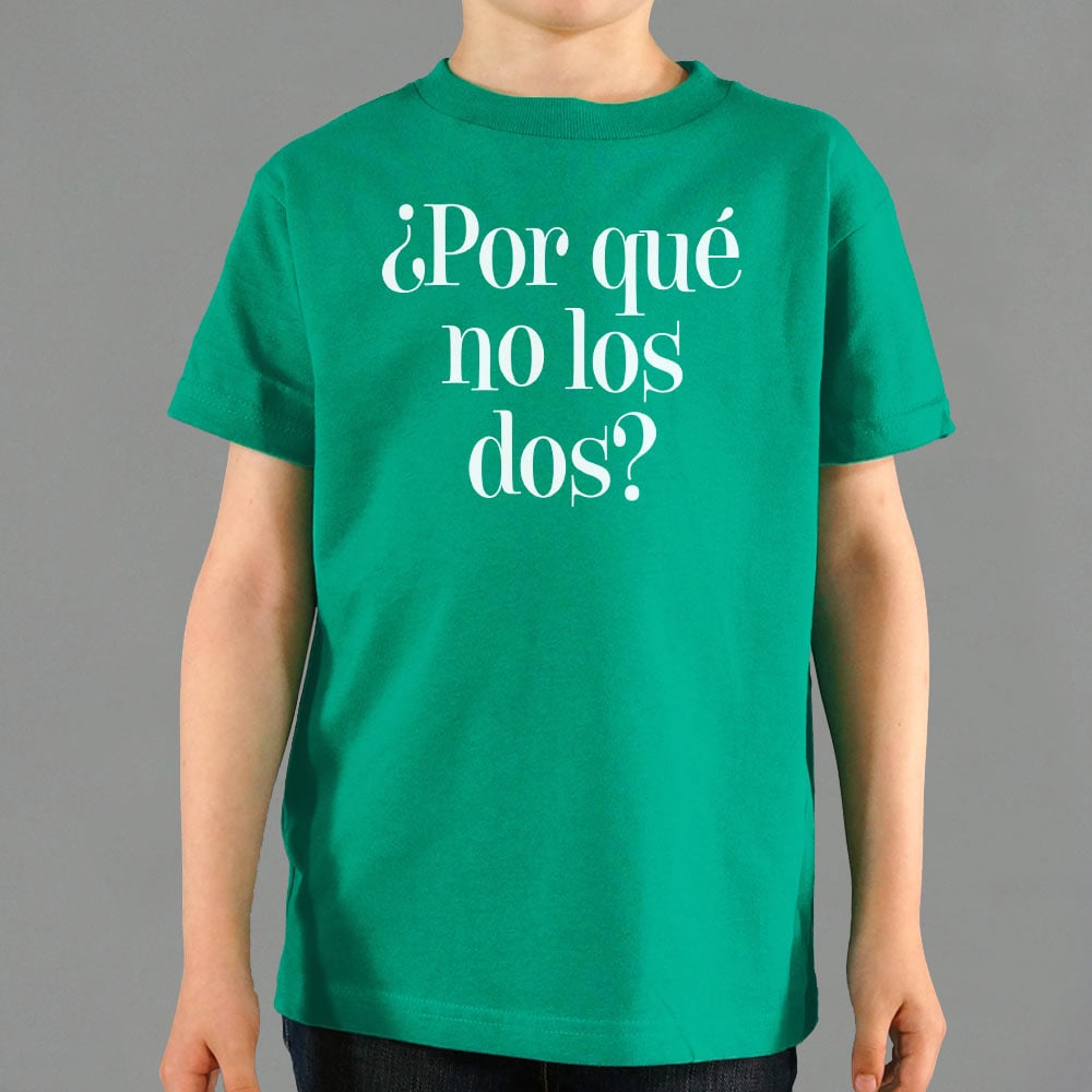 ?Por Que No Los Dos? - 6DollarShirts