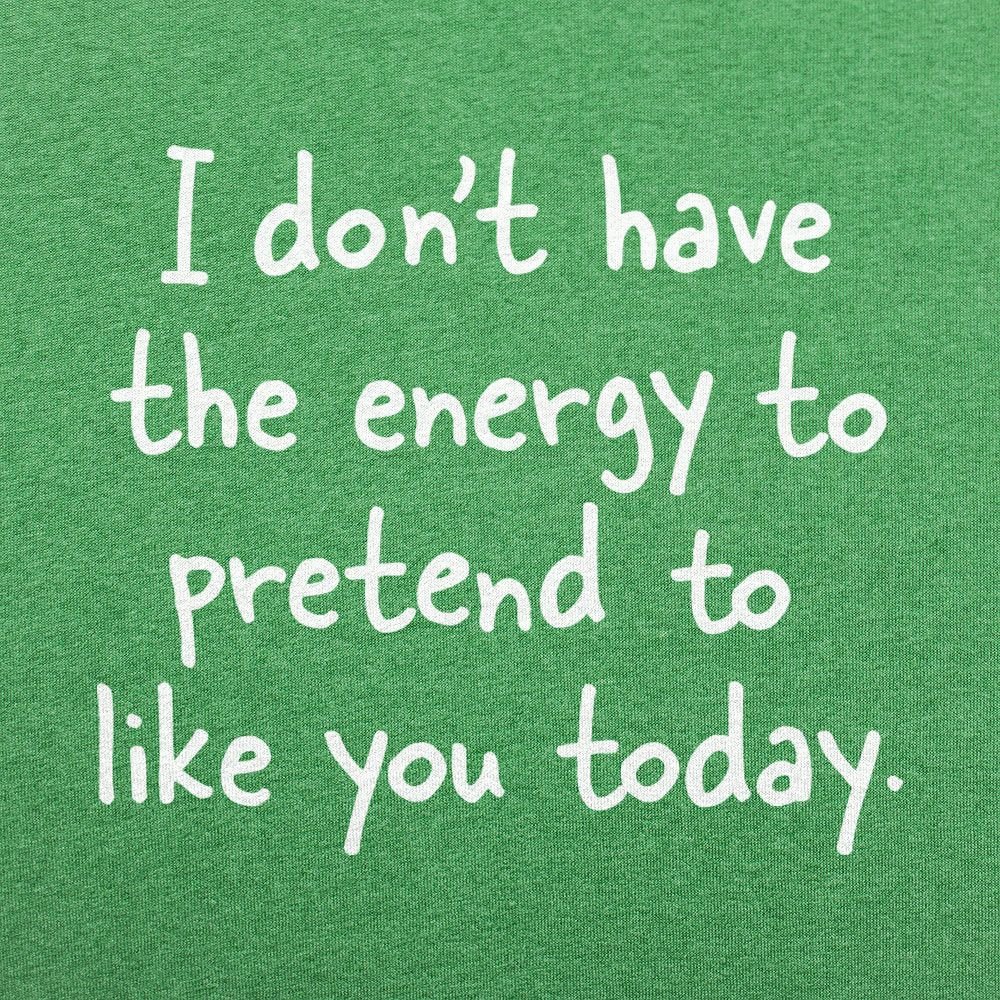 Pretend to Like You - 6DollarShirts