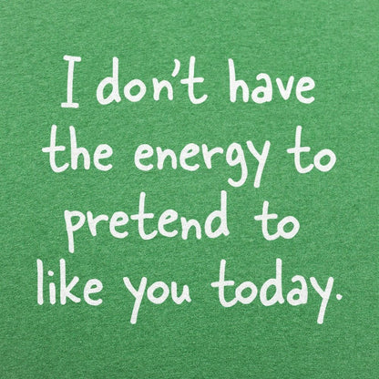Pretend to Like You - 6DollarShirts