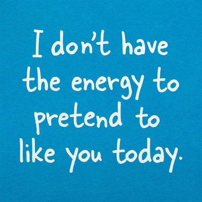 Pretend to Like You - 6DollarShirts