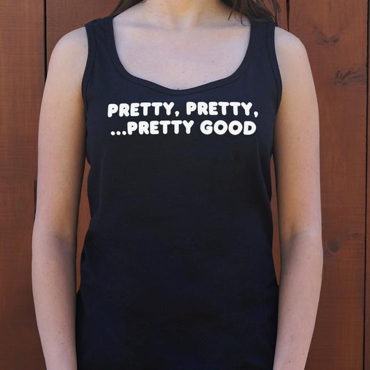 Pretty Pretty Pretty Good - 6DollarShirts