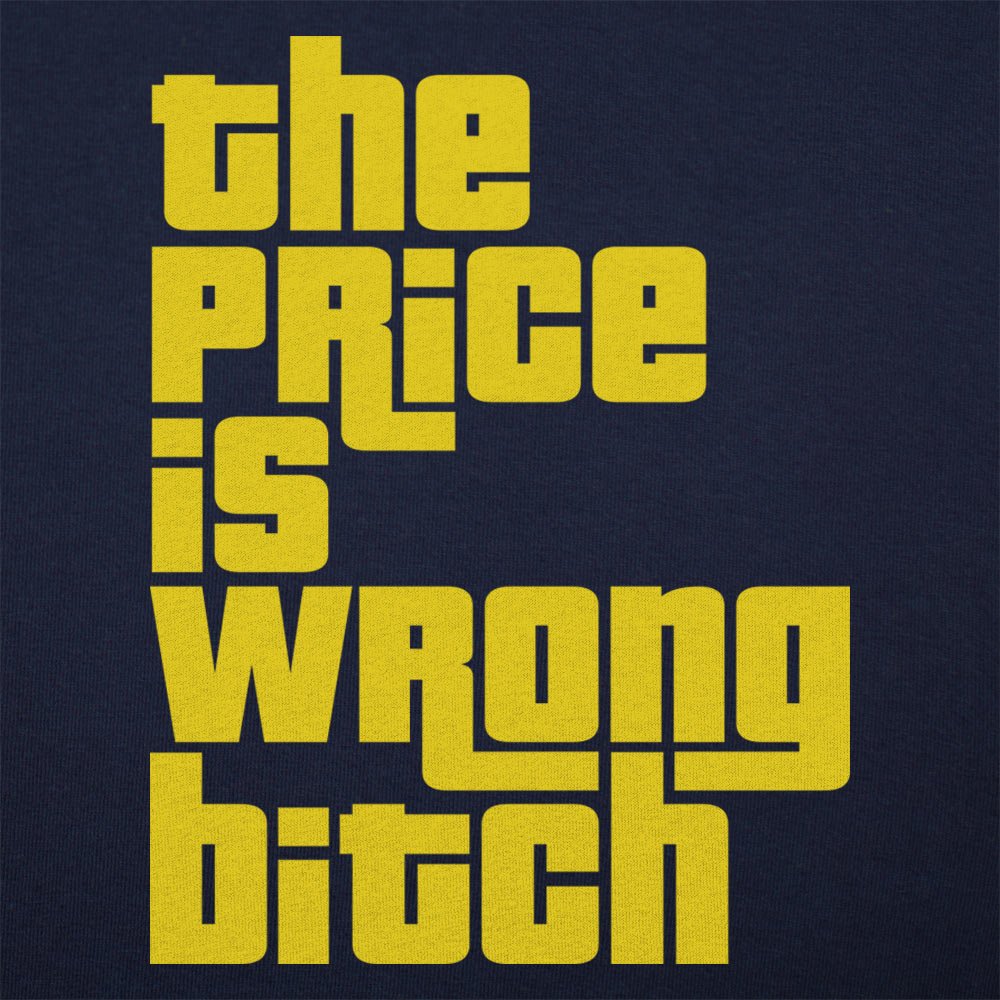 The Price Is Wrong - 6DollarShirts