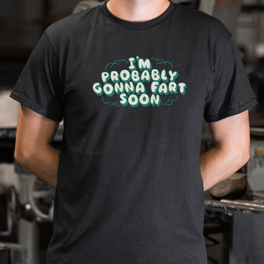 Probably Gonna Fart - 6DollarShirts