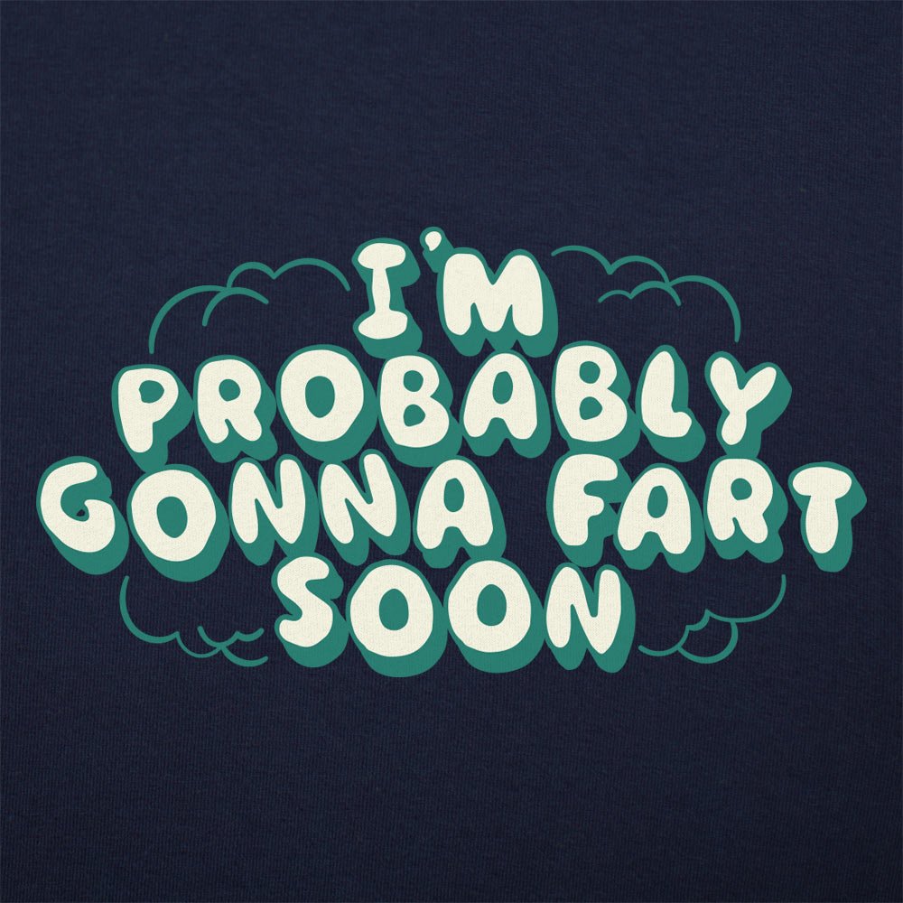 Probably Gonna Fart - 6DollarShirts