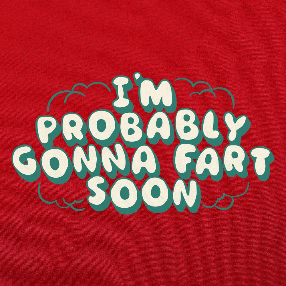 Probably Gonna Fart - 6DollarShirts