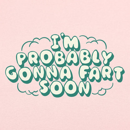 Probably Gonna Fart - 6DollarShirts