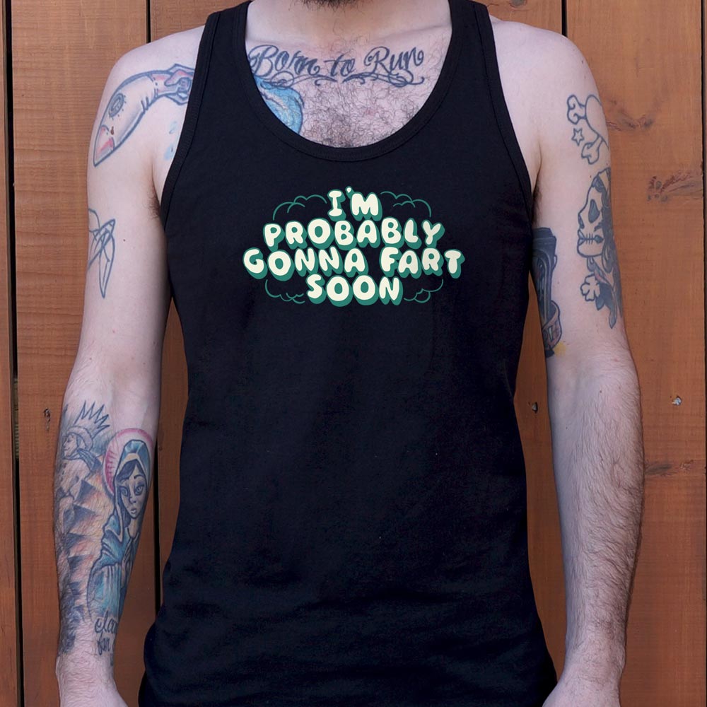 Probably Gonna Fart - 6DollarShirts