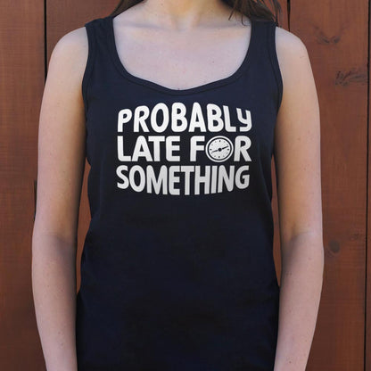 Probably Late - 6DollarShirts