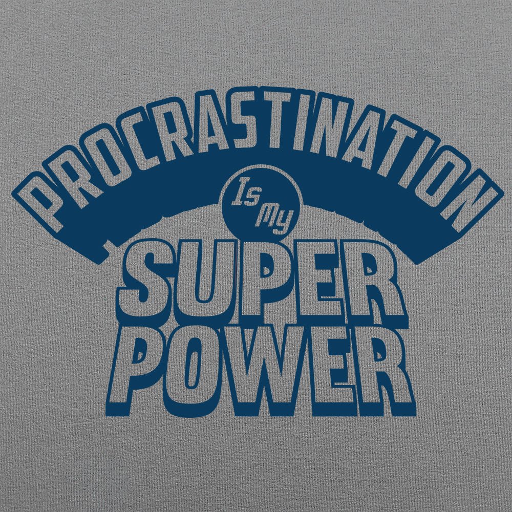 Procrastination Superpowers - 6DollarShirts