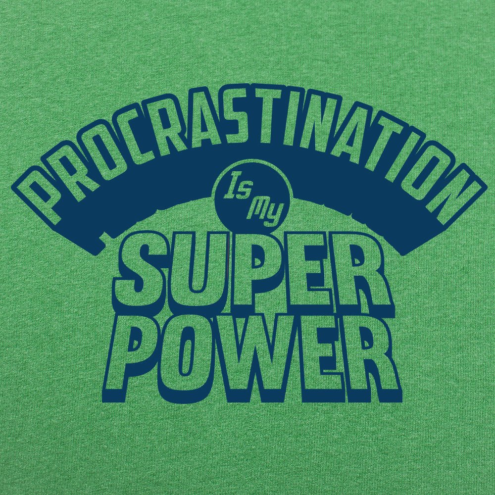 Procrastination Superpowers - 6DollarShirts