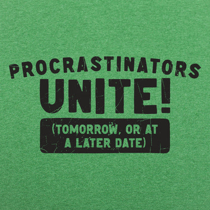 Procrastinators Unite Tomorrow or at a Later Date