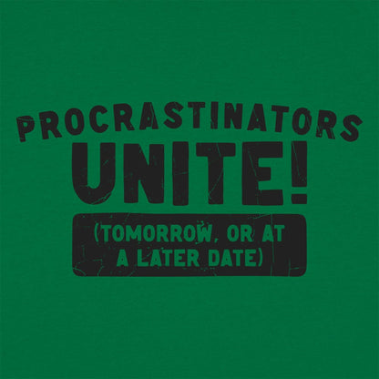 Procrastinators Unite Tomorrow or at a Later Date