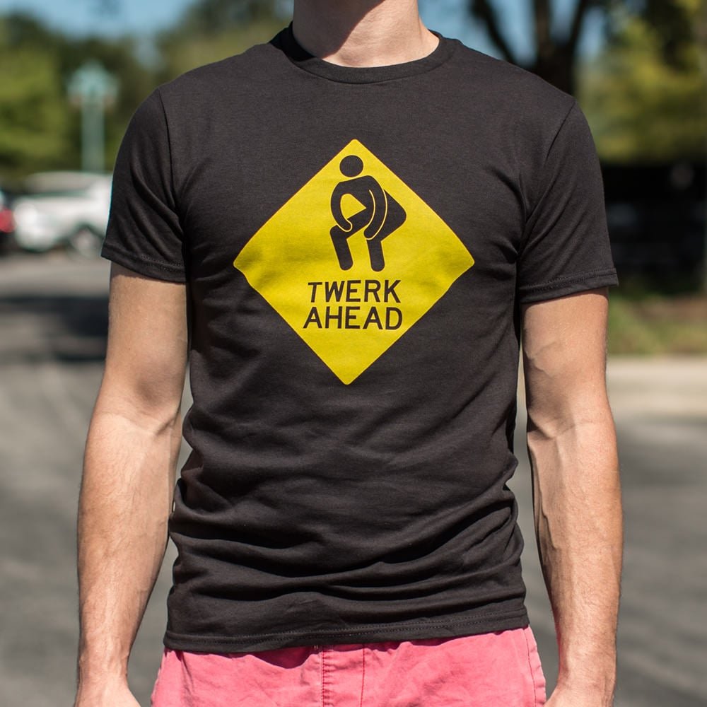 Twerk Ahead - 6DollarShirts