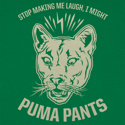 I Might Puma Pants, Stop Making Me Laugh
