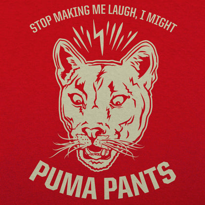 I Might Puma Pants, Stop Making Me Laugh