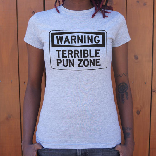 Warning Terrible Pun Zone - 6DollarShirts