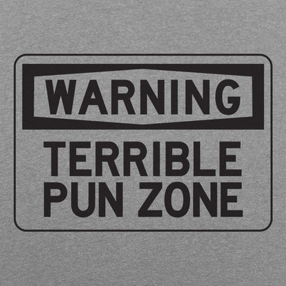 Warning Terrible Pun Zone - 6DollarShirts