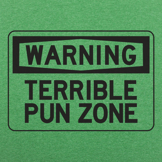 Warning Terrible Pun Zone - 6DollarShirts