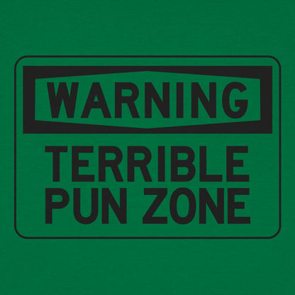 Warning Terrible Pun Zone - 6DollarShirts