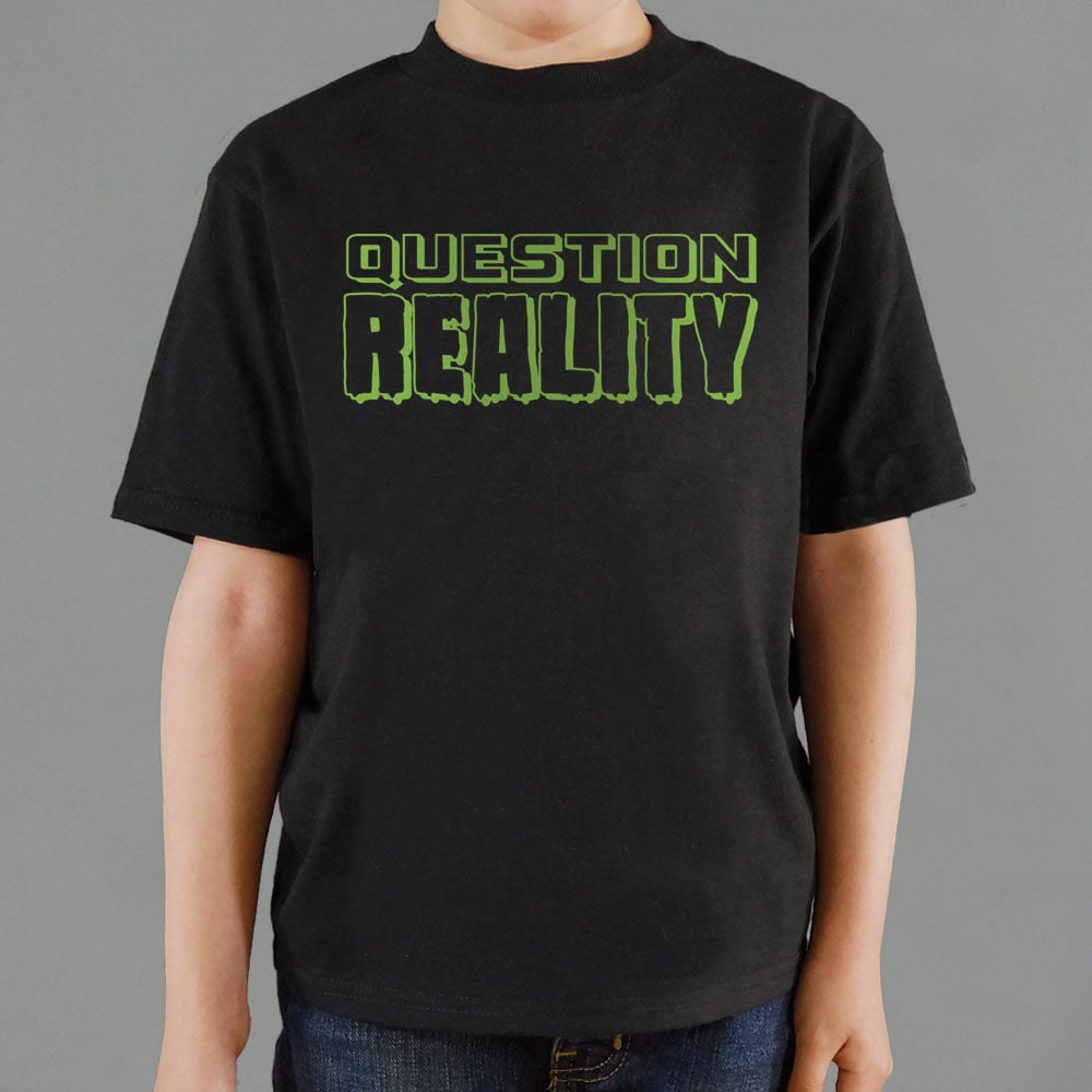 Question Reality - 6DollarShirts