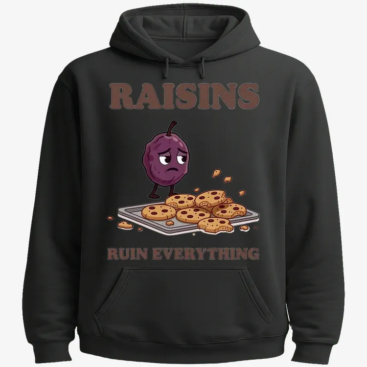 Raisins Ruined Everything T-Shirt-Hoodie-Black