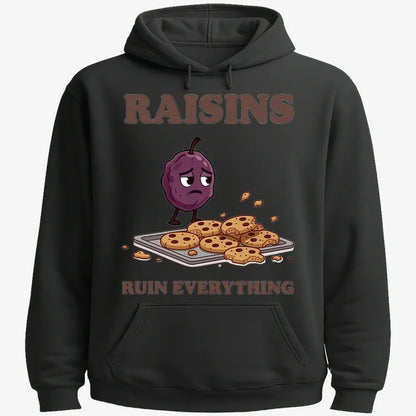 Raisins Ruined Everything T-Shirt-Hoodie-Black