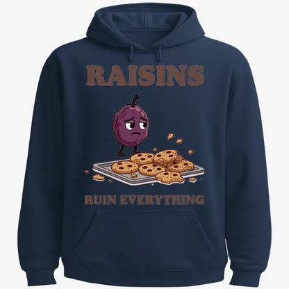 Raisins Ruined Everything T-Shirt-Hoodie-Navy Blue