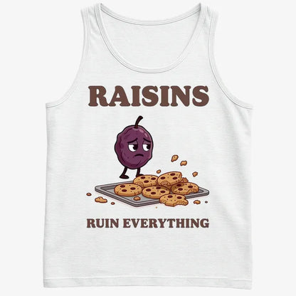 Raisins Ruined Everything T-Shirt-Men's Tank Top-White
