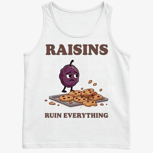 Raisins Ruined Everything T-Shirt-Men's Tank Top-White