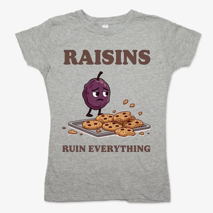 Raisins Ruined Everything T-Shirt-Women's T-Shirt-Gray Granite