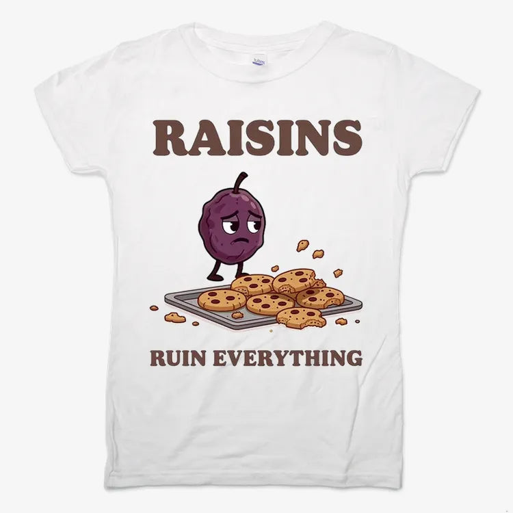 Raisins Ruined Everything T-Shirt-Women's T-Shirt-Snow