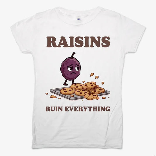 Raisins Ruined Everything T-Shirt-Women's T-Shirt-Snow