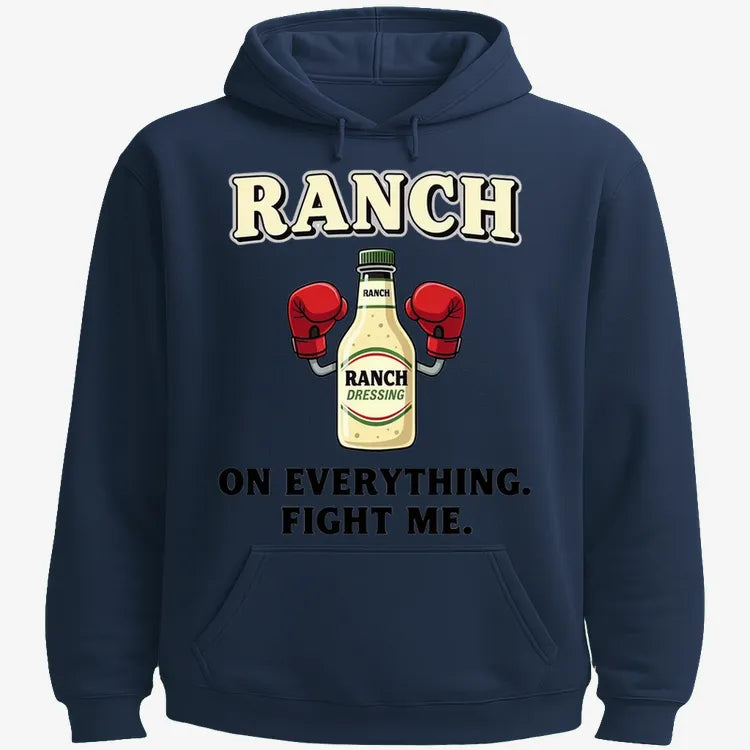 Ranch On Everything Fight Me T-Shirt-Hoodie-Navy Blue