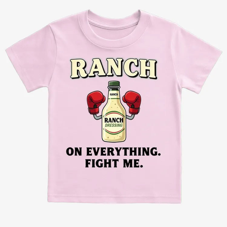 Ranch On Everything Fight Me T-Shirt-Kids T-Shirt-Pink
