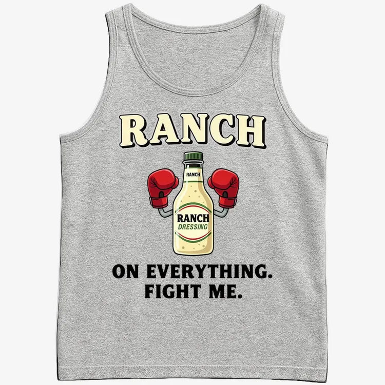 Ranch On Everything Fight Me T-Shirt-Men's Tank Top-Gray Heather