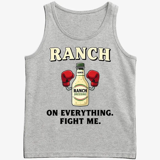 Ranch On Everything Fight Me T-Shirt-Men's Tank Top-Gray Heather
