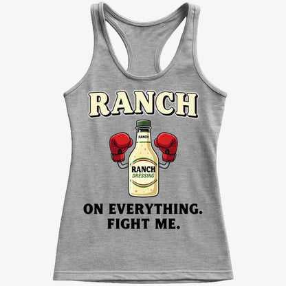 Ranch On Everything Fight Me T-Shirt-Women's Tank Top-Gray Granite