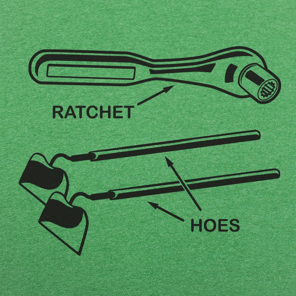 Ratchet Hoes - 6DollarShirts