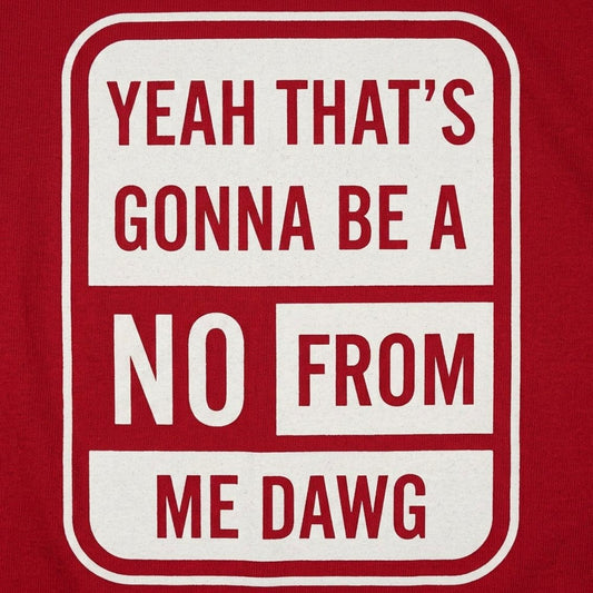 No From Me Dawg detail