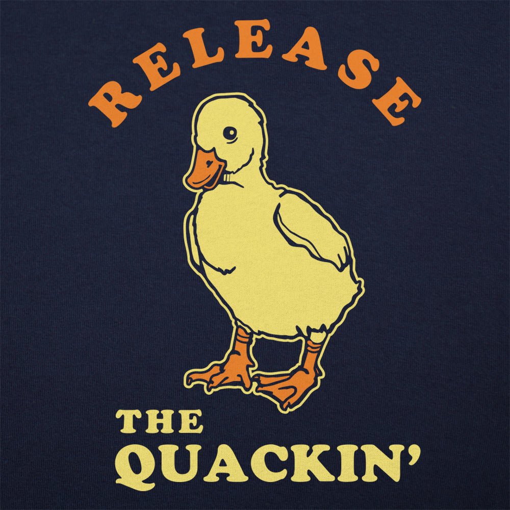 Release The Quackin' - 6DollarShirts