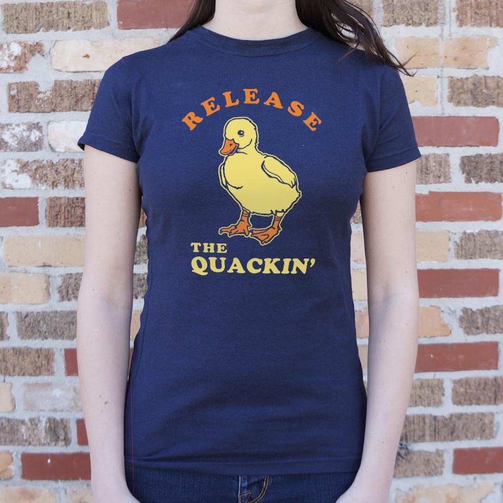 Release The Quackin' - 6DollarShirts
