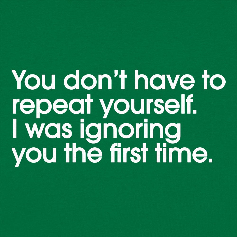 Repeat Yourself - 6DollarShirts