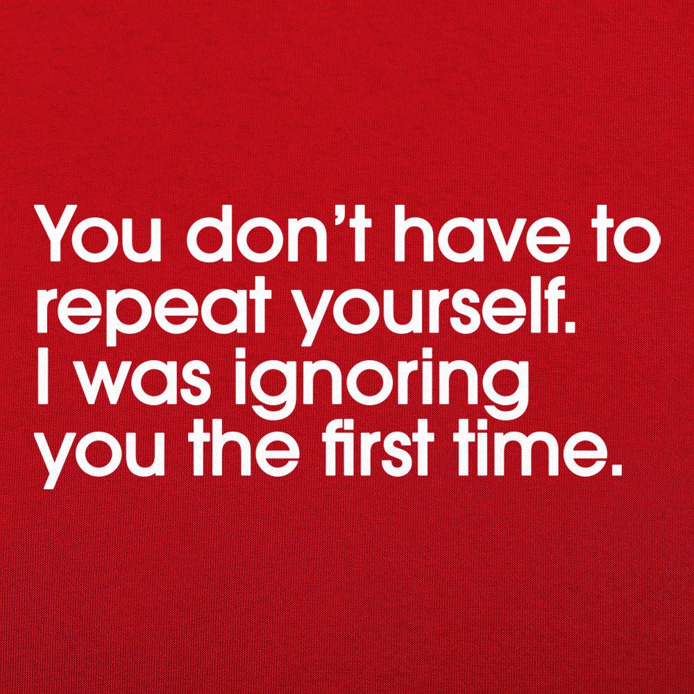 Repeat Yourself - 6DollarShirts