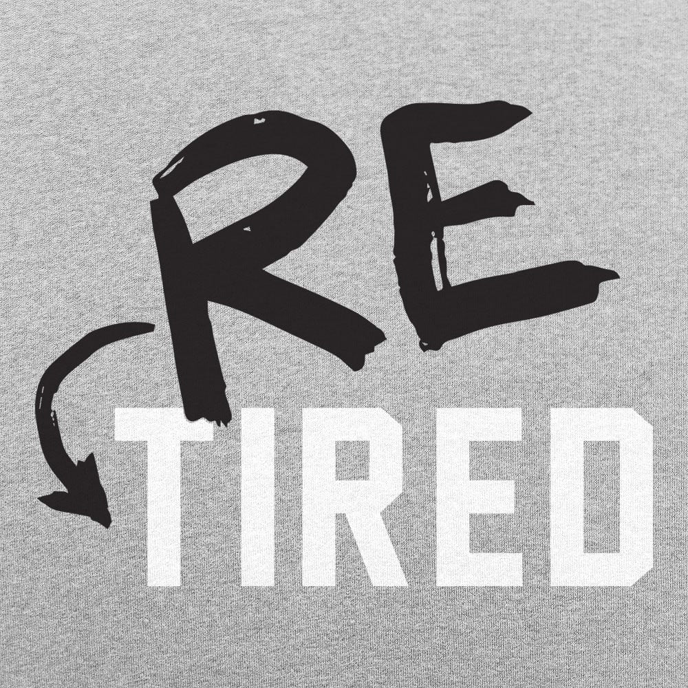 Re - Tired - 6DollarShirts