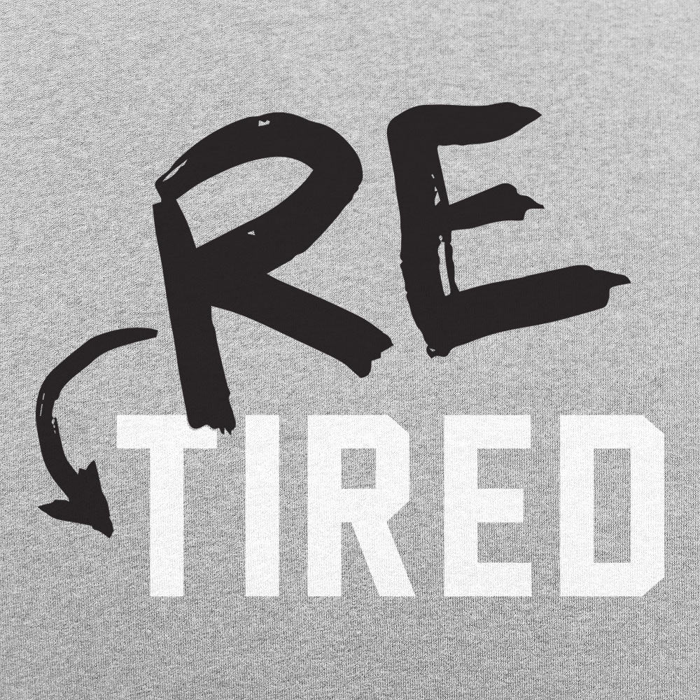 Re - Tired - 6DollarShirts