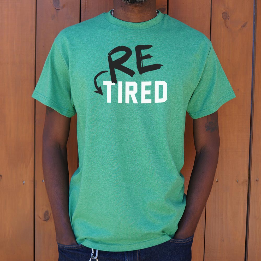 Re - Tired - 6DollarShirts